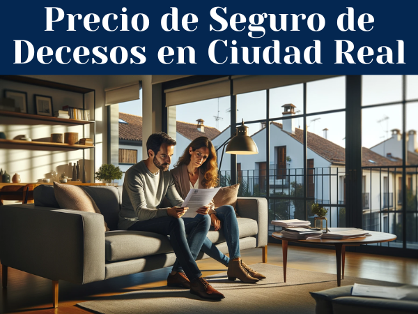 Precio de Seguro de Decesos en Ciudad Real ¿Cómo pedir presupuesto?