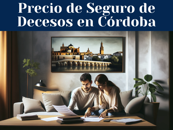 Precio de Seguro de Decesos en Córdoba ¿Cómo pedir presupuesto?