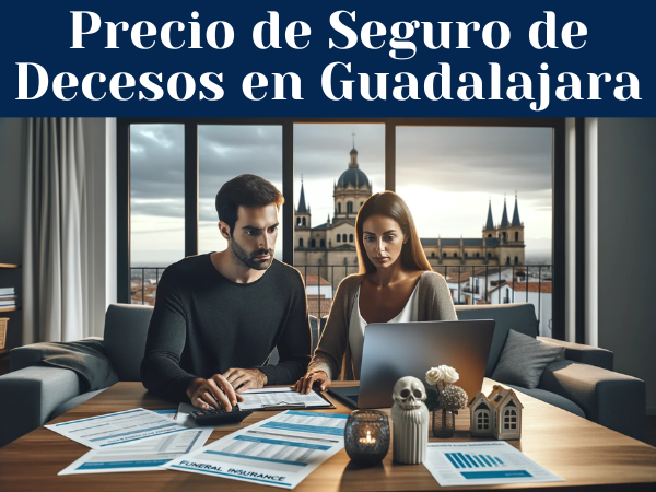 Precio de Seguro de Decesos en Guadalajara ¿Cómo pedir presupuesto?