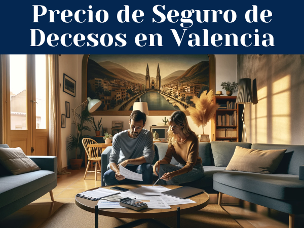 Precio de Seguro de Decesos en Valencia ¿Cómo pedir presupuesto?