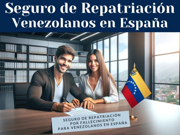 Seguro de Repatriación por fallecimiento para Venezolanos o Venezolanas Residentes en España