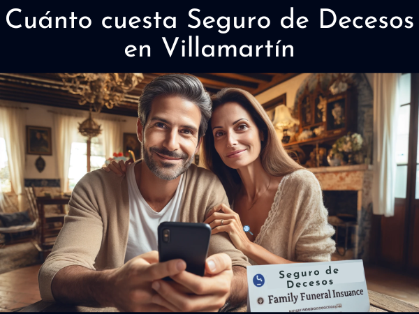 ¿Cuánto cuesta Seguro de Decesos en Villamartín, Cádiz? Pedir Presupuesto por WhatsApp